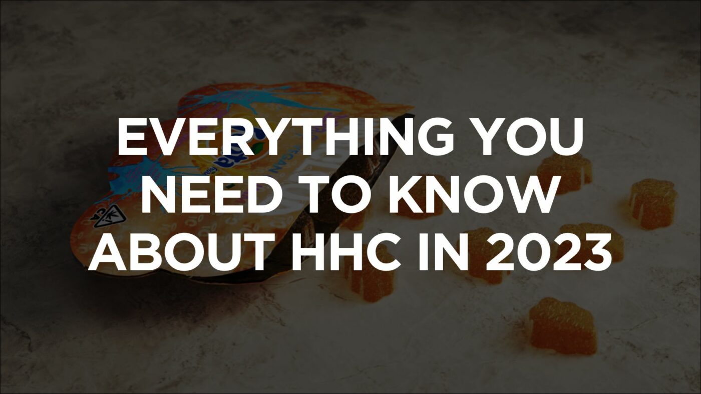 Everything You Need To Know About Hhc In 2023