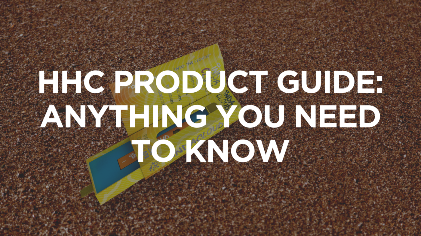 Hhc Product Guide Anything You Need To Know