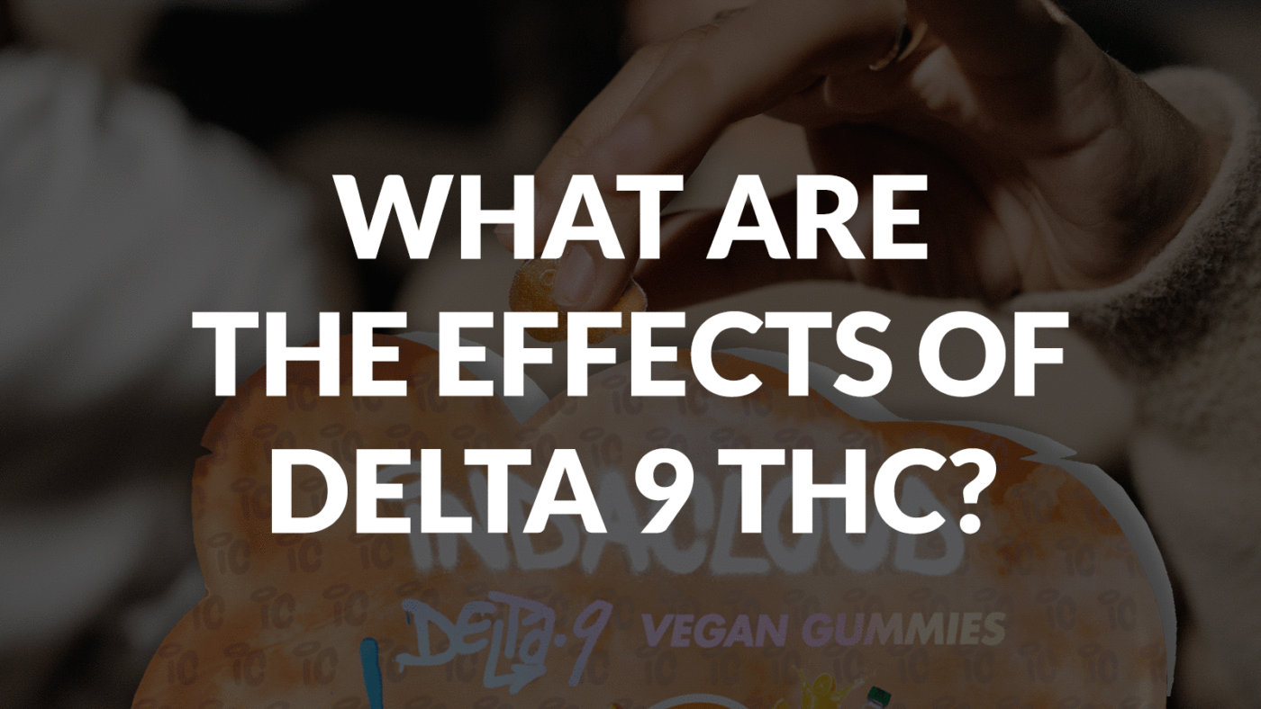 What Are The Effects Of Delta 9 Thc?